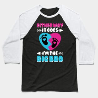 Either Way It Goes I'm The Big Bro Gender Reveal Funny Big Brother Baseball T-Shirt